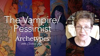 The VampirePessimist  Archetypes with Caroline Myss [upl. by Ellicott]