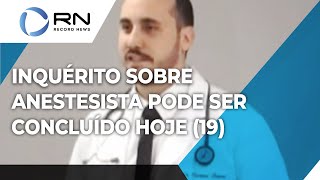 Inquérito sobre anestesista pode ser concluído hoje 19 [upl. by Aikam]