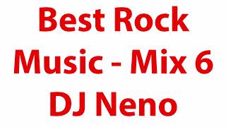 Best Rock Music 6  Classic amp Hard Rock Hits  DJ Neno [upl. by Rachel669]