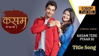 Kasamकसम तेरे प्यार कीFull Title Song  HD Lyrical Video  Colors TV  kasam tere pyar ki❤️ [upl. by Cindy]