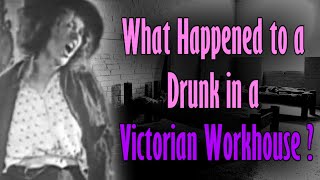 What happened to a Drunk in a Victorian Workhouse Hard Lives in 19th Century London [upl. by Ellennad]