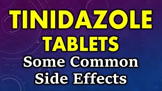 Tinidazole side effects  common side effects of tinidazole  tinidazole tablet side effects [upl. by Gierk9]