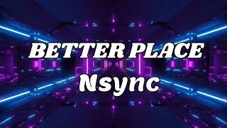 Better Place  NSYNC Instrumental with lyrics [upl. by Akiehsal129]