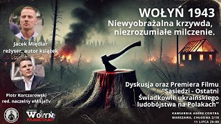 WOŁYŃ 1943 Niewyobrażalna krzywda niezrozumiałe milczenie – Jacek Międlar Piotr Korczakowski [upl. by Nnylimaj]