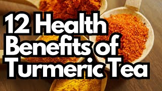 12 Health Benefits of Turmeric Tea [upl. by Izaak969]