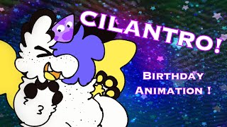 CILANTRO Birthday animation but my motivation was sprayed by bug spray [upl. by Linders]