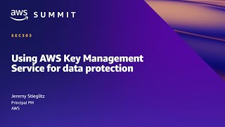 AWS Summit SF 2022  Using AWS Key Management Service for data protection SEC303 [upl. by Nudd]