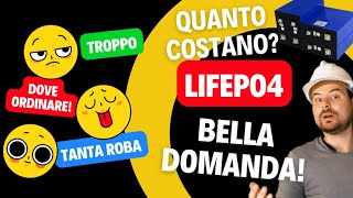 ⁉ QUANTO COSTANO LE BATTERIE LIFEPO4 E DOVE CONVIENE ACQUISTARE ⁉ [upl. by Brig]