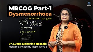 MRCOG Part 1 Preparation  Sample Lecture  Dysmenorrhoea  Dr Syeda Meherina Hossain  SsAcademy [upl. by Gylys]