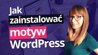 Jak zainstalować motyw WordPress [upl. by Nanete]