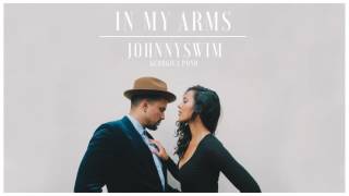 Johnnyswim  In My Arms Official Audio Stream [upl. by Zizaludba]