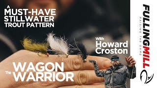 The Best Stillwater Trout Flies The Wagon Warrior by Howard Croston [upl. by Amsed476]