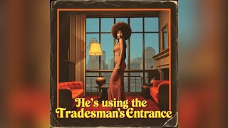 He’s using the Tradesman’s Entrance by Loo Loo Belle 1977 [upl. by Hasen]