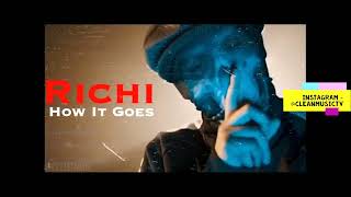 CLEAN How It Goes feat Richi amp Malistrip [upl. by Eittah]