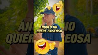 Angulo no quiere gaseosa [upl. by Ross]