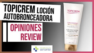 TOPICREM Locion Autobronceadora Hidratante Review 🌺 FARMACIA SENANTE [upl. by Ahsaekal323]