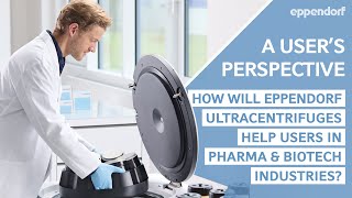 Eppendorf Ultracentrifuges – A User’s Perspective Pt 4  In Pharma amp Biotech [upl. by Elnar]