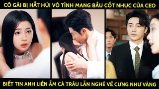 Cô Gái Bị Hắt Hủi Mang Bầu Cốt Nhục Của CEO Biết Tin Anh Liền Ẵm Cả Trâu Lẫn Nghé Về Cưng Như Vàng [upl. by Nodnarb872]