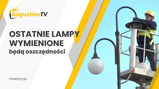 Ostatnie lampy sodowe wymienione  AugustówTV [upl. by Arammat]