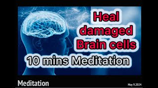 Heal Damaged Brain Cells amp Nerve Regeneration  meditation brain relaxation [upl. by Attalanta]