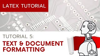 UPDATED LaTeX Tutorial 5  Text and Document Formatting [upl. by Ajnotal567]