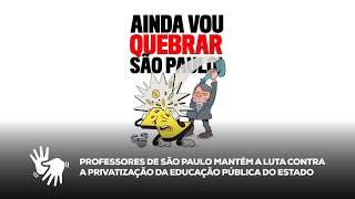 Professores de São Paulo mantém a luta contra a privatização da educação pública do estado [upl. by Ettenrahc]