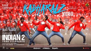 Indian 2  Kadharalz Video Song  Kamal Haasan  Shankar  Anirudh  Subaskaran  Lyca [upl. by Alad]