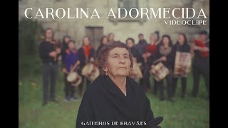 Carolina Adormecida  Gaiteiros de Bravães [upl. by Safir]