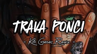 DJ VIRAL  TRAVA PONCI Kifli Gesec DJ REMIX 2023 [upl. by Ahpla855]