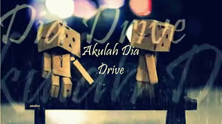 DriveAkulah Dia lyric [upl. by Oremodlab131]