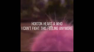 jojo  horton hears a who singing I cant fight this feeling anymore  slowed  reverb [upl. by Nur]