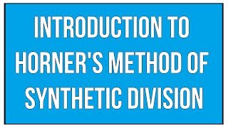 Introduction To Horners Method Of Synthetic Division  Polynomials  Maths Algebra [upl. by Danelle]