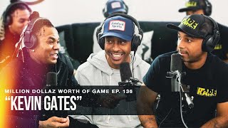 KEVIN GATES MILLION DOLLAZ WORTH OF GAME EPISODE 136 [upl. by Glenna]