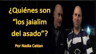 ¿QUIÉNES SON quotLOS JAIALIM DEL ASADOquot POR NADIA CATTAN israel argentina fdi nadiacattan [upl. by Abra]