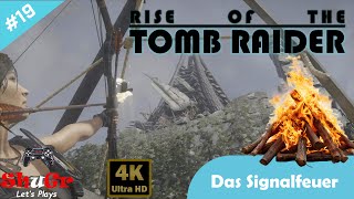 Rise Of The Tomb Raider  Das Signalfeuer  E19  Lets Play Deutsch 4k UltraHD tombraider [upl. by Inait]