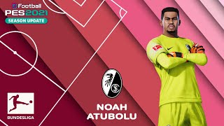 N ATUBOLU facestats SC Freiburg How to create in PES 2021 [upl. by Ytisahcal302]