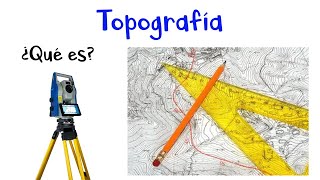 👷🏽 ¿Qué es la Topografía 🌄 Fácil y Rápido [upl. by Norvol623]