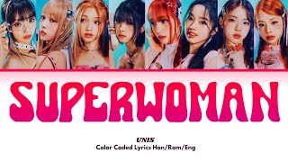 UNIS 유니스  SUPERWOMAN COLOR CODED LYRICS [upl. by Twedy]