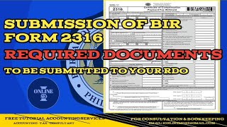 Submission of BIR Form 2316Required Documents to be submitted to your RDO [upl. by Ahseinar315]