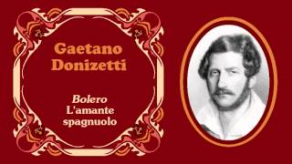 Gaetano Donizetti  Bolero «Lamante spagnuolo» de quotSoirées dautomne à lInfrascataquot 1837 [upl. by Lucho488]