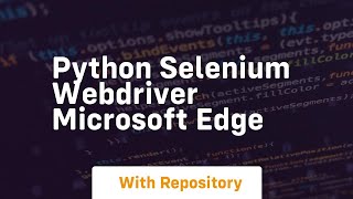 python selenium webdriver microsoft edge [upl. by Ailasor380]