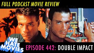 We Hate Movies  Double Impact starring two Jean Claude Van Dammes PODCAST MOVIE REVIEW [upl. by Grissel393]