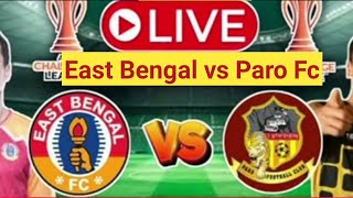 afc challange East bengal vs Paro fc [upl. by Peltier]