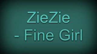 ZieZie  Fine Girl sped up [upl. by Alexis]