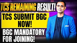 🔥TCS BGC Submit Now Complete Process BGC Important for Joining  TCS Remaining Result🔥 [upl. by Ayekam]