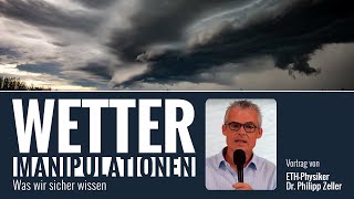 WetterManipulationen Was wir sicher wissen  Vortrag von ETHPhysiker Dr Philipp Zeller [upl. by Gamal289]