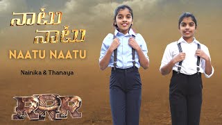 Naatu Naatu Telugu RRR  Nainika amp Thanaya  NTRRam Charan  SS Rajamouli [upl. by Tien]