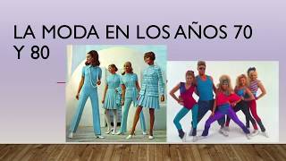 video LA MODA EN LOS AÑOS 70 Y 80 [upl. by Lerad]