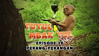 Tuyul dan Mbak Yul Episode 39 Perang Perangan [upl. by Nodaj]