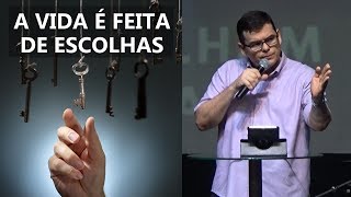 A VIDA É FEITA DE ESCOLHAS  Hildebrando Cerqueira [upl. by Euphemiah]